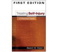 Treating Self-injury: A Practical Guide