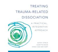 Treating Trauma-Related Dissociation: A Practical, Integrative Approach