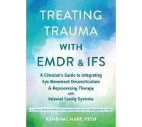 Treating Trauma With Emdr And Ifs