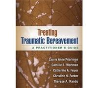 Treating Traumatic Bereavement by Therese A. Rando Collectif (Auteur)