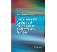 Treating Vulnerable Populations Of Cancer Survivors: A Biopsychosocial Approach
