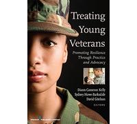 Treating Young Veterans: Promoting Resilience Through Practice and Advocacy