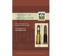Treatise on Ammunition 1877 - [Version Originale] By Order Of The Secretary Of State For W (Auteur)