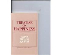 Treatise on Happiness, Notre Dame Series in the Great Books Thomas St Aquinas (Auteur)