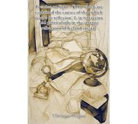 Treatise on light: $b In which are explained the causes of that which occurs in reflexion, & in refraction and particularly in the strange refraction of Iceland crystal