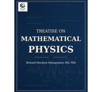Treatise on Mathematical Physics: A Comprehensive Analytical and Geometrical Foundation