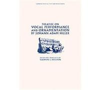 Treatise on Vocal Performance And Ornamentation by Johann Adam Hiller, Cambridge Musical Texts and Monographs Johann Adam Hiller (Auteur)