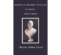 Treatises On Friendship And Old Age, De Amicitia, Scipio's Dream
