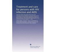 Treatment and care for persons with HIV infection and AIDS