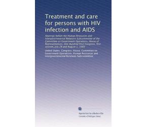Treatment and care for persons with HIV infection and AIDS