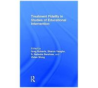 Treatment Fidelity In Studies Of Educational Intervention