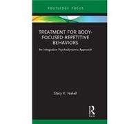 Treatment for BodyFocused Repetitive Behaviors by Nakell & Stacy K. Private practice & Texas & USA Nakell Stacy K. Private practice Texas USA (Auteur)