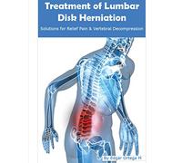 Treatment of Lumbar Disk Herniation: Back Pain Relief and Herniated Discs Solutions