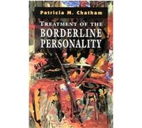Treatment of the Borderline Personality Patricia M. Chatham (Auteur)