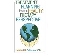 Treatment Planning From A Reality Therapy Perspective