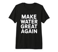 Treatment Plant Operator Make Water Great Again T-Shirt Haut de Gamme