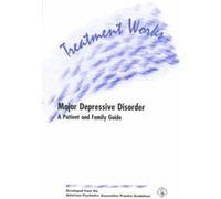Treatment Works for Major Depressive Disorder by American Psychiatric Association American Psychiatric Association (Auteur)