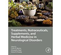 Treatments, Nutraceuticals, Supplements, And Herbal Medicine In Neurological Disorders