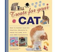 Treats for Your Cat: How to Pamper Your Pet: Practical Projects to Prove You Care, with Over 400 Photographs (Treats for Your Pet) Jane Burton (Auteur)