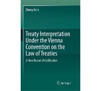 Treaty Interpretation Under The Vienna Convention On The Law Of Treaties