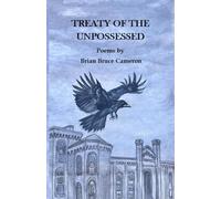 TREATY OF THE UNPOSSESSED: Poems By Brian Bruce Cameron