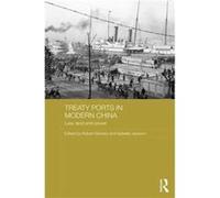 Treaty Ports In Modern China: Law, Land And Power (Routledge Studies In The Modern History Of Asia) (Hardcover) Robert Bickers, Isabella Jackson (Auteur)