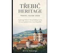 TŘEBÍČ HERITAGE TRAVEL GUIDE 2026: Explore UNESCO Sites, Hidden Gems & Local Culture in the Heart of the Czech Republic