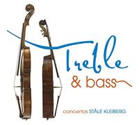 Treble & Bass. Concertos (violon, contrebasse). Kleiberg.