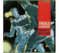 Treble Charger - Hundred Million (UK Import)