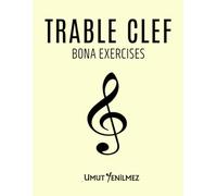 Treble Clef Bona: Rhythmic Articulation Exercises: 120 Rhythmic Articulation Exercises for All Treble Clef Instruments: A Modernized Sight-Reading ... Guitarists, Violinists, and Woodwind Players