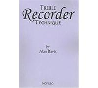 Treble Recorder Technique Alan Davis (Auteur)