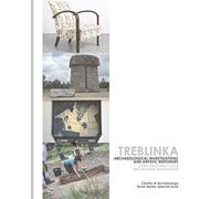 Treblinka: Archaeological and Artistic Responses