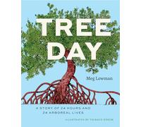 Tree Day: A Story of 24 Hours and 24 Arboreal Lives