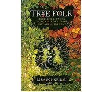 Tree Folk Tree Folk Tales, Songs and Lore from Britain and Ireland - Lisa Schneidau - The History Press - ebook (ePub) - Livre