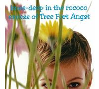 Tree Fort Angst - Knee-Deep in The Rococo Excess