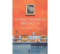 Tree Grows in Brooklyn Smith, Betty (Auteur)