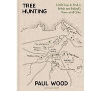 Tree-Hunting: 1,000 Trees to Find in Britain and Ireland’s Towns and Cities