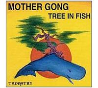 Mother Gong - Tree in Fish
