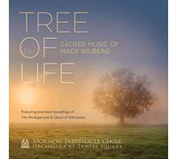 Mormon Tabernacle Choir - Tree Life: Sacred Music of Mack Wilburg