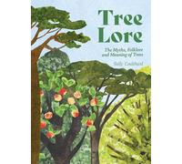 Tree Lore: The Myths, Folklore and Meaning of Trees