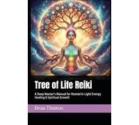 Tree of Life Reiki: A Deep Master’s Manual for Rooted in Light Energy Healing & Spiritual Growth