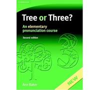 Tree Or Three? An Elementary Pronunciation Course - Second Edition