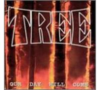 Tree - Our Day Will Come