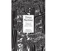 Tree Sense Edited by Susette Goldsmith , Contributions by Elizabeth Smither , Contributions by Philip Simpson , Contributions by Anne Noble , Contributions by Kennedy Warne , Contributions by Glyn Chu
