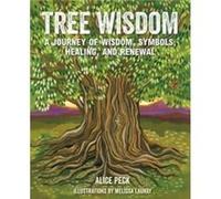 Tree Wisdom by Alice Peck Alice Peck (Auteur)