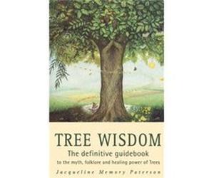 Tree Wisdom by Jacqueline Memory Paterson Memory Paterson, Jacqueline (Auteur)