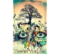 Treed by the Orc Still Life with Orc, #3 - Maizy Fell - Chromatic Cat LLC - ebook (ePub) - Livre