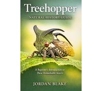 Treehopper Natural History Guide: A Beginner’s Introduction to These Remarkable Insects