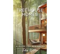 TreeHouse Homes: A Guide For Beginners