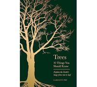 Trees: 10 Things You Should Know